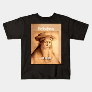 Nostradamus: I Told You So on a Dark Background Kids T-Shirt